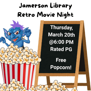 Jamerson Library Retro Movie Night Thursday March 20th @6:00 pm Rate PG Free Popcorn!