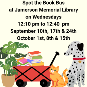 Spot the Book Bus to visit the Jamerson Library. Reading is “spot” on with the black and white dog painted bus named Spot! Spot will be in our parking lot from 12:10 pm to 12:40 pm for kids from preschool through high school to borrow a book. You can return all Spot and Trot Book Bus books to the Library at any time.