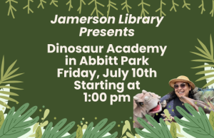 Jamerson Library Presents Dinosaur Academy in Abbitt Park Friday, July 10th starting at 1:00 pm
