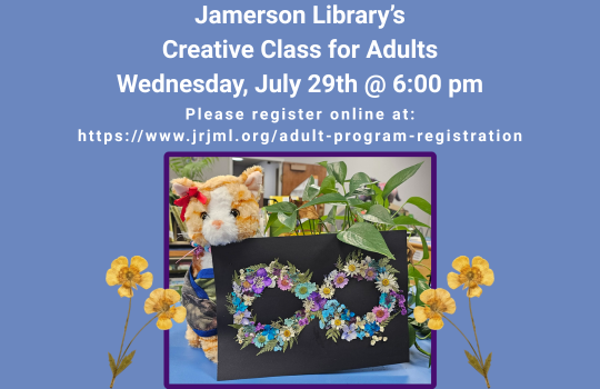 Jamerson Library's Creative Class for Adults, Wednesday, July 29th @ 6:00 pm. Please register online at: https://www.jrjml.org/adult-program-registration