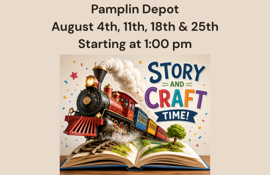 Pamplin Depot's Story and Craft Time August 4th, 11th, 18th, and 25th starting at 1:00 pm