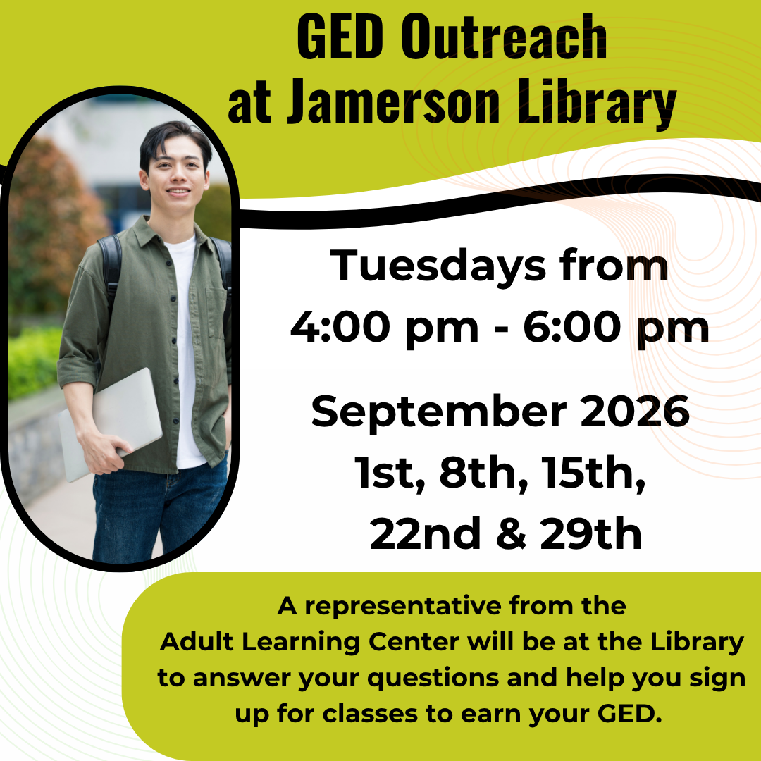 GED Outreach at Jamerson Library, Tuesdays from 4:00 pm to 6:00 pm September 1st, 8th, 15th, 22nd and 29th