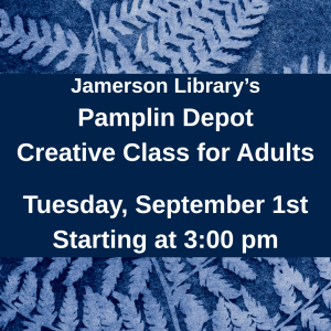 Pamplin Depot Creative Class for Adults Tuesday, September 1st, starting at 3:00 pm