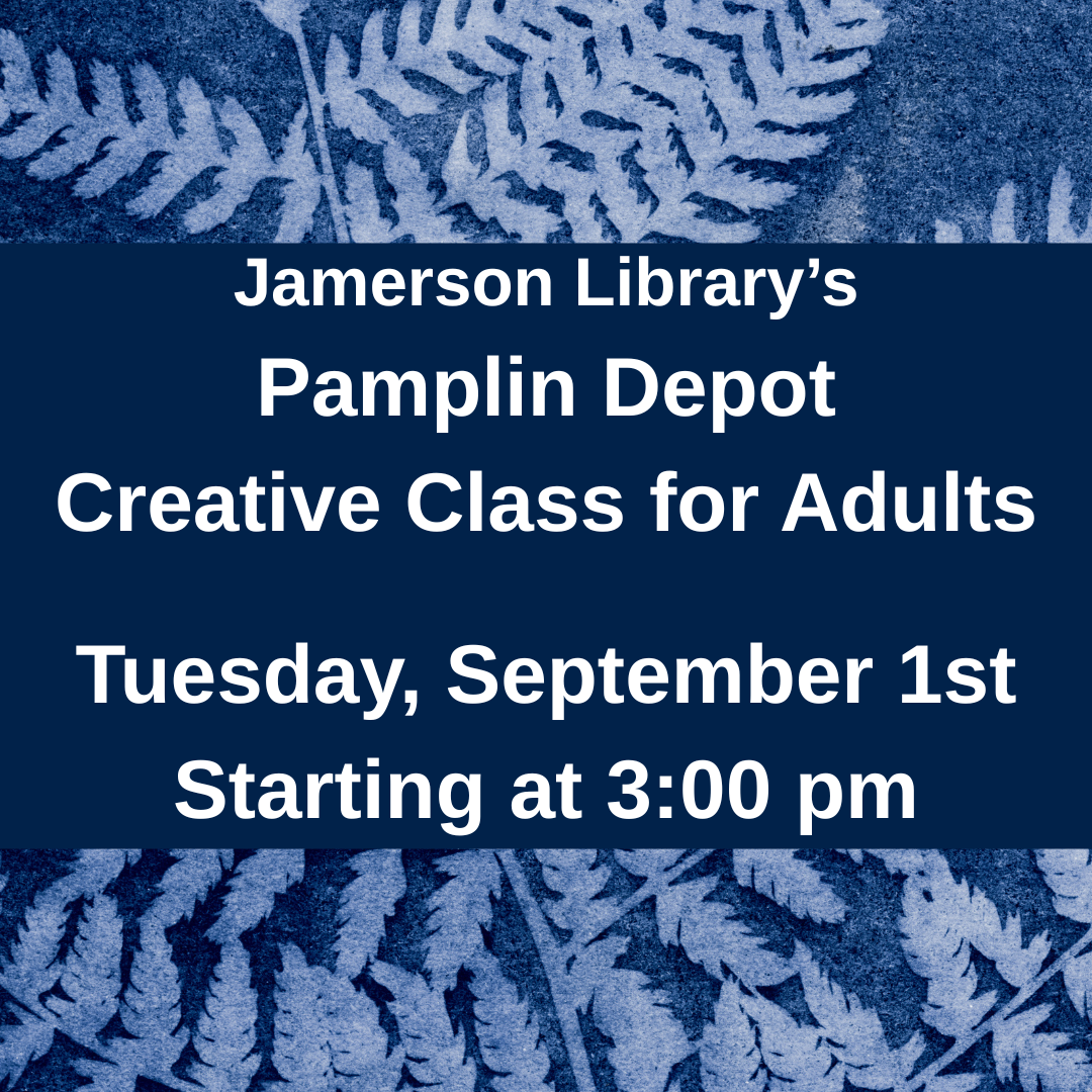 Pamplin Depot Creative Class for Adults Tuesday, September 1st, starting at 3:00 pm