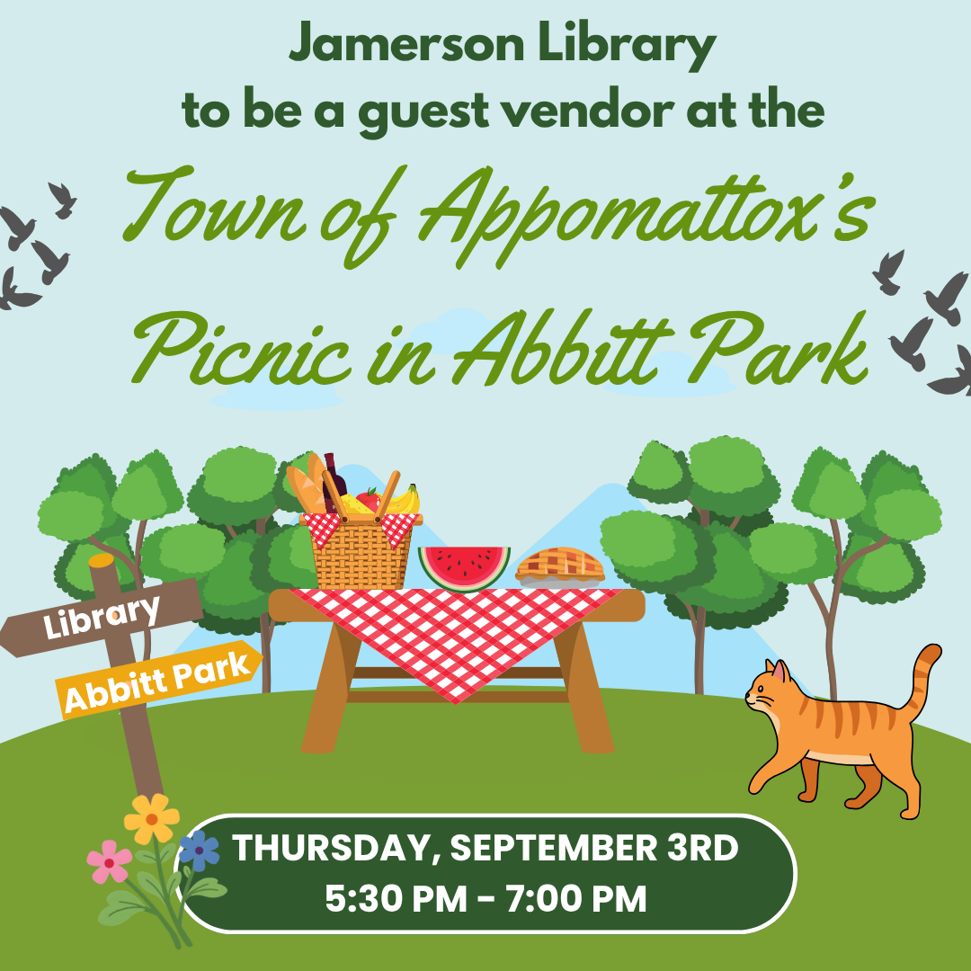 Jamerson Library to be a guest vendor at the Town of Appomattox's Picnic in Abbitt Park, Thursday, September 3rd, 5:30 pm - 7:30 pm