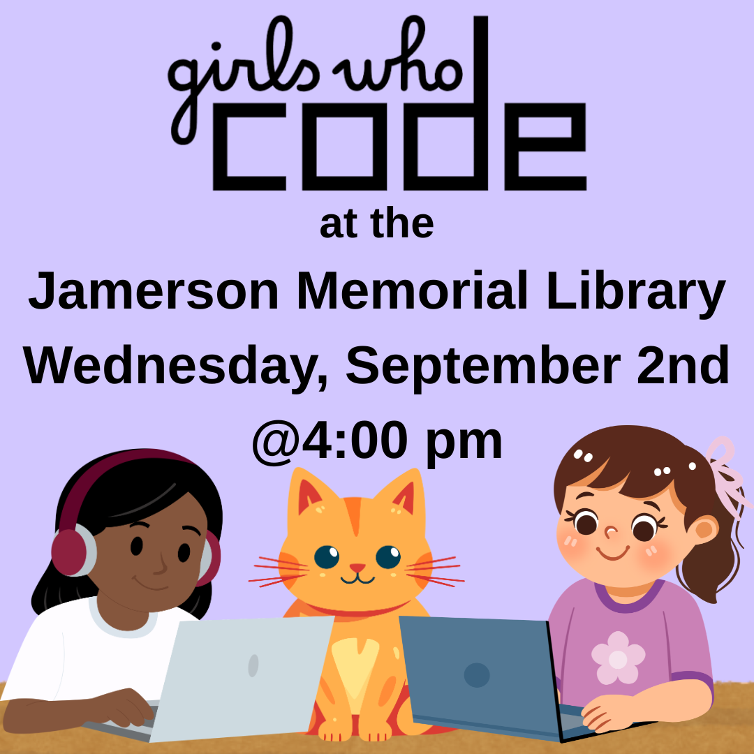 Girls Who Code at the Jamerson Memorial Library, Wednesday, September 2nd at 4:00 pm