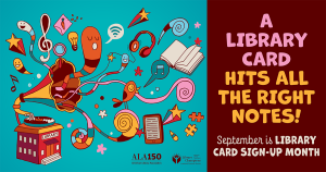 A Library card hist all the right notes! September is Library Card Sign-up month