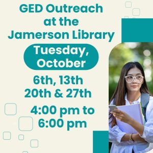 GED Outreach October, Tuesdays 6th, 13th, 20th and 27th, 4:00 PM to 6:00 PM