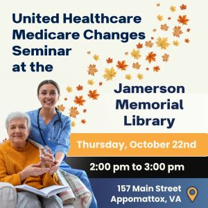 United Healthcare Medicare Changes Seminar at the Jamerson Memorial Library, Thursday, October 22nd 2:00 PM - 3:00 PM