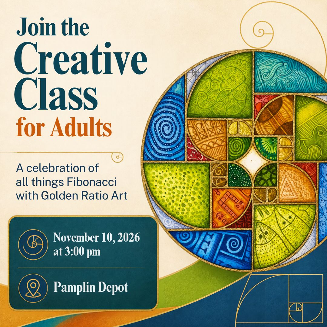 Join the Creative Class for Adults in a Celebration of all things Fibonacci with Golden Ratio Art on November 10th at 3:00 pm at Pamplin Depot