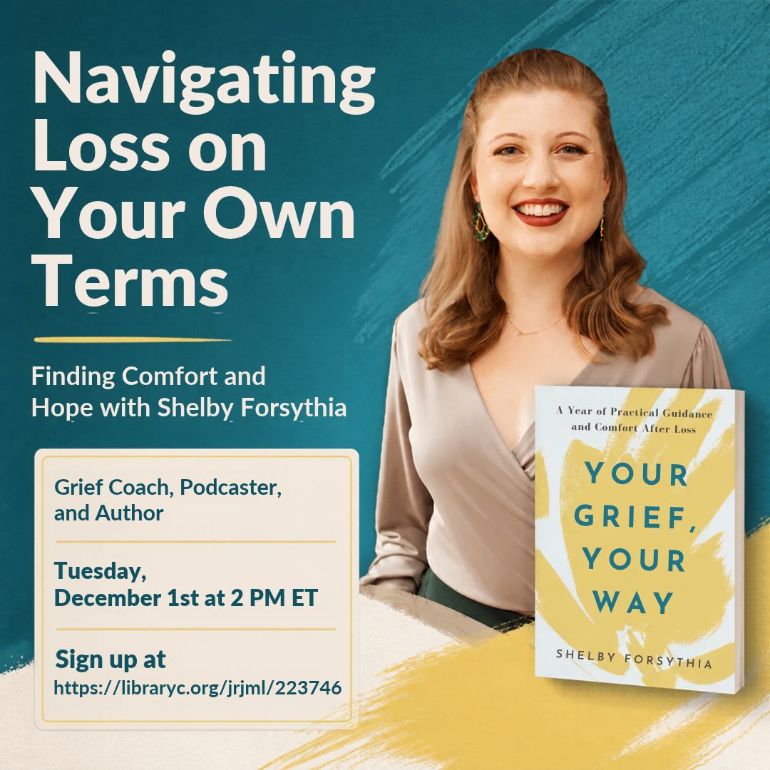 Navigating Loss on Your Own Terms: Finding Comfort and Hope with Shelby Forsythia, Tuesday, December 1st at 2 pm, sign up required