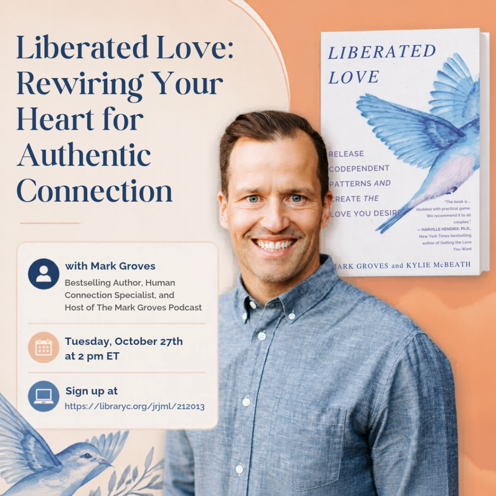 Liberated Love: Rewiring Your Heart for Authentic Connection, Tuesday, October 27th at 2:00 PM online event pre-registration required
