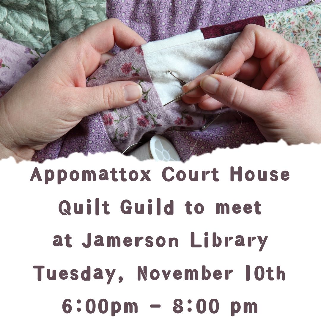 Appomattox Court House Quilt Guild to meet at Jamerson Library Tuesday, November 10th, 6:00 pm - 8:00 pm