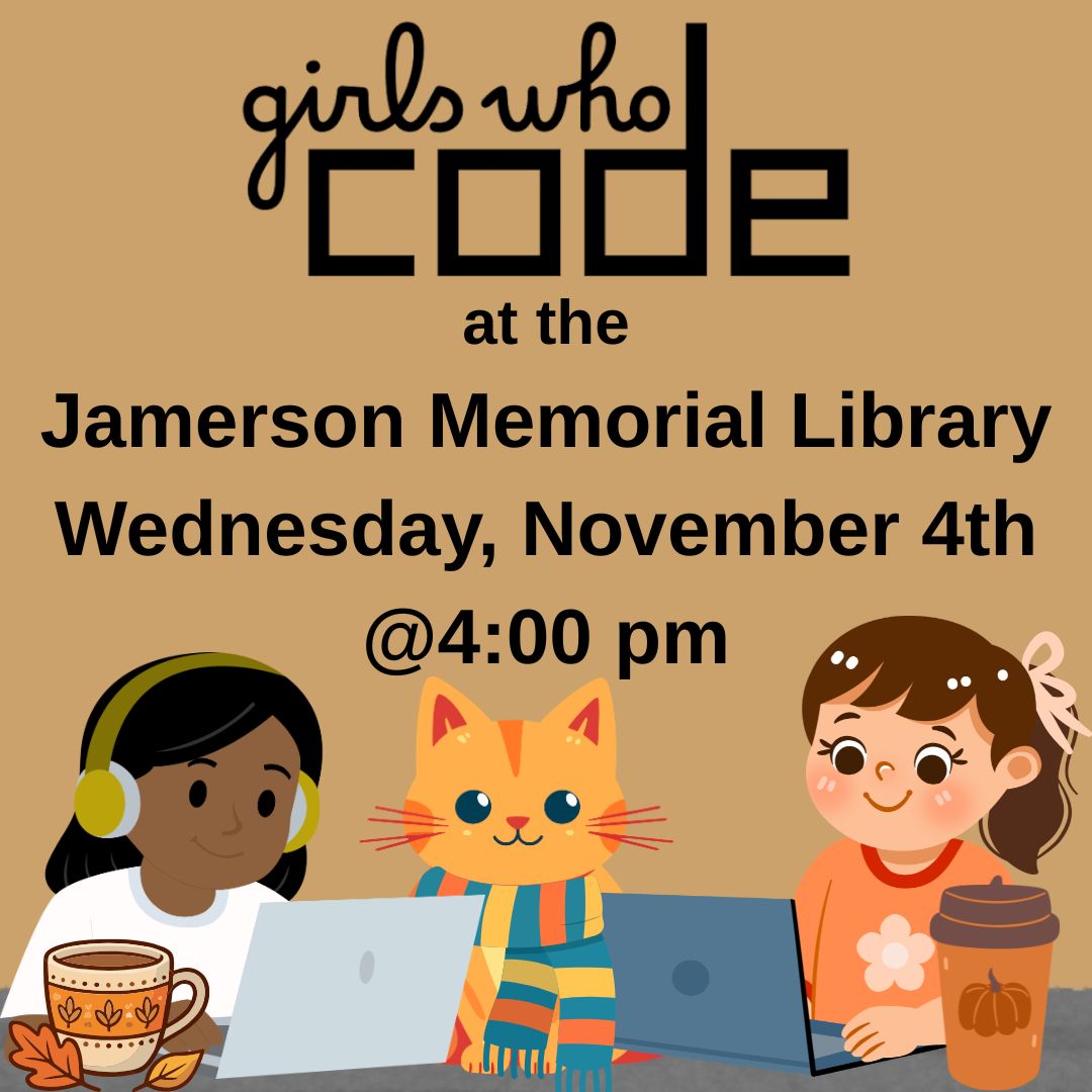 Girls Who Code at the Jamerson Memorial Library, Wednesday, November 4th at 4:00 pm